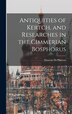 Antiquities of Kertch and Researches in the Cimmerian Bosphorus by Duncan McPherson, Hardcover | Indigo Chapters