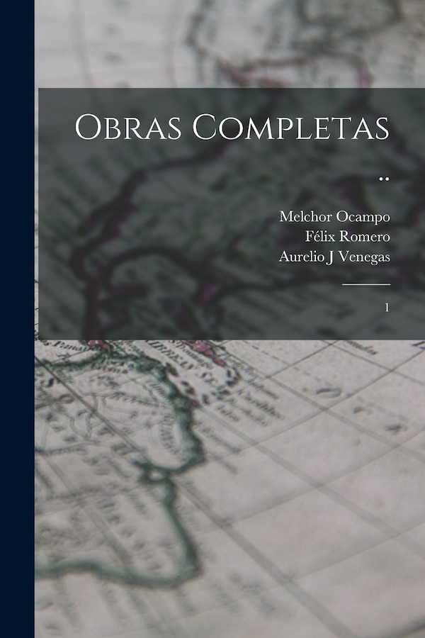 Obras completas by Melchor Ocampo, Paperback | Indigo Chapters