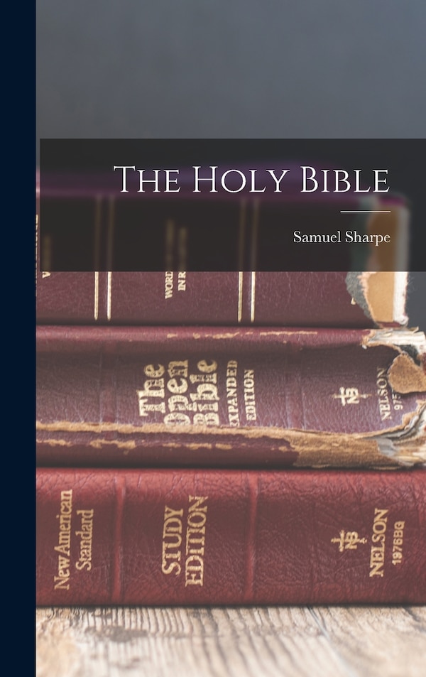 The Holy Bible by Samuel Sharpe, Hardcover | Indigo Chapters