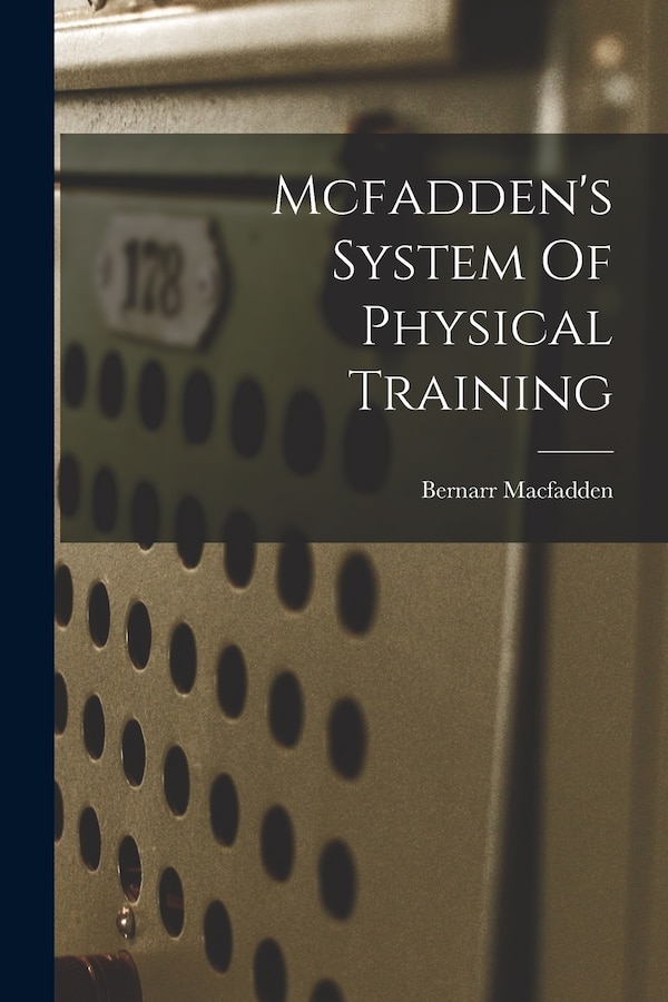 Mcfadden's System Of Physical Training by Bernarr Macfadden, Paperback | Indigo Chapters