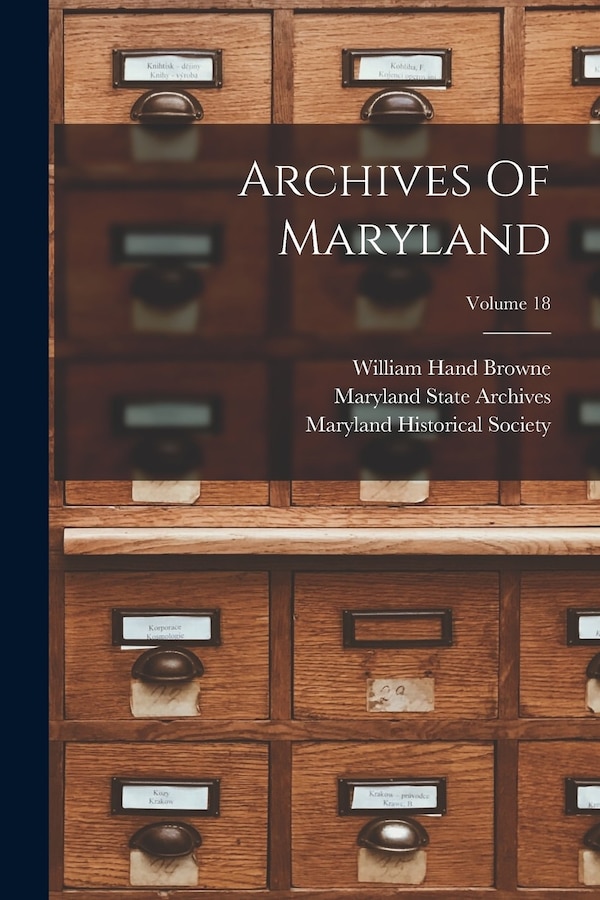 Archives Of Maryland; Volume 18 by William Hand Browne, Paperback | Indigo Chapters