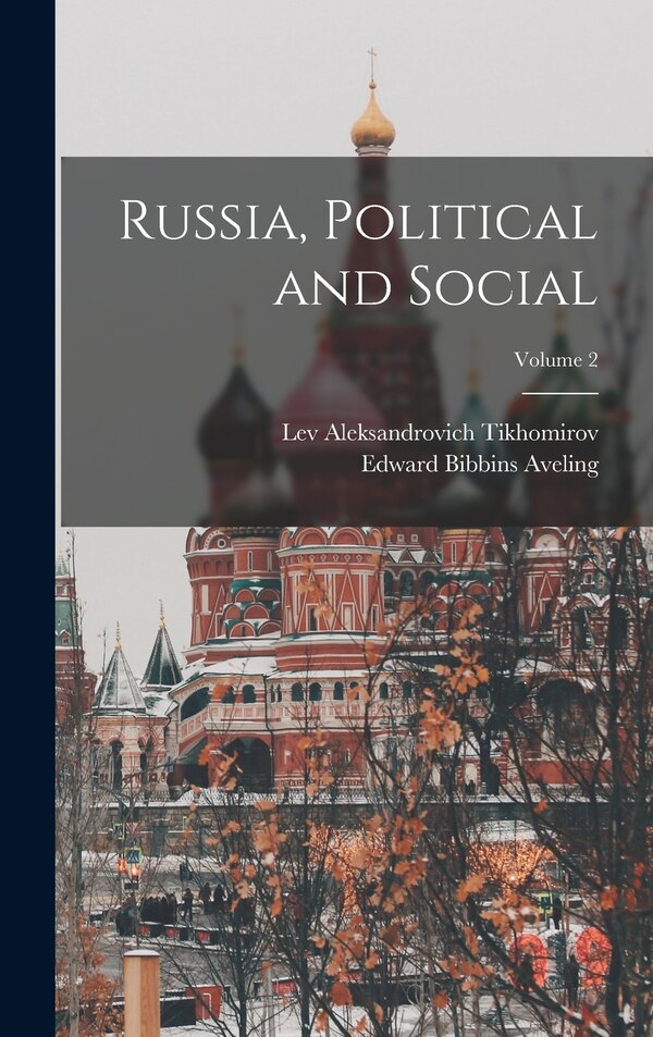 Russia Political and Social; Volume 2 by Lev Aleksandrovich 1852- Tikhomirov, Hardcover | Indigo Chapters