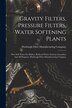 Gravity Filters Pressure Filters Water Softening Plants by Pittsburgh Filter Manufacturing Company, Paperback | Indigo Chapters