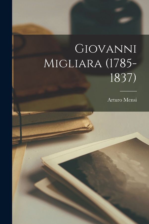 Giovanni Migliara (1785-1837) by Mensi Arturo, Paperback | Indigo Chapters