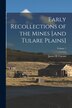 Early Recollections of the Mines [and Tulare Plains]; Volume 1 by James H D 1853 Carson, Paperback | Indigo Chapters