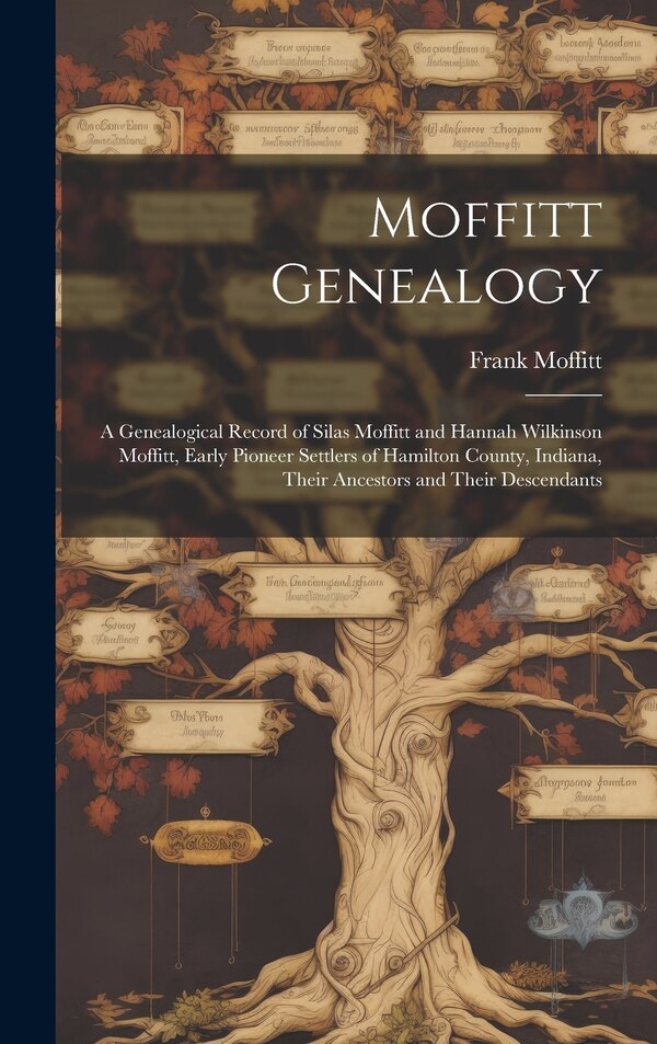 Moffitt Genealogy by Frank 1865- Moffitt, Hardcover | Indigo Chapters