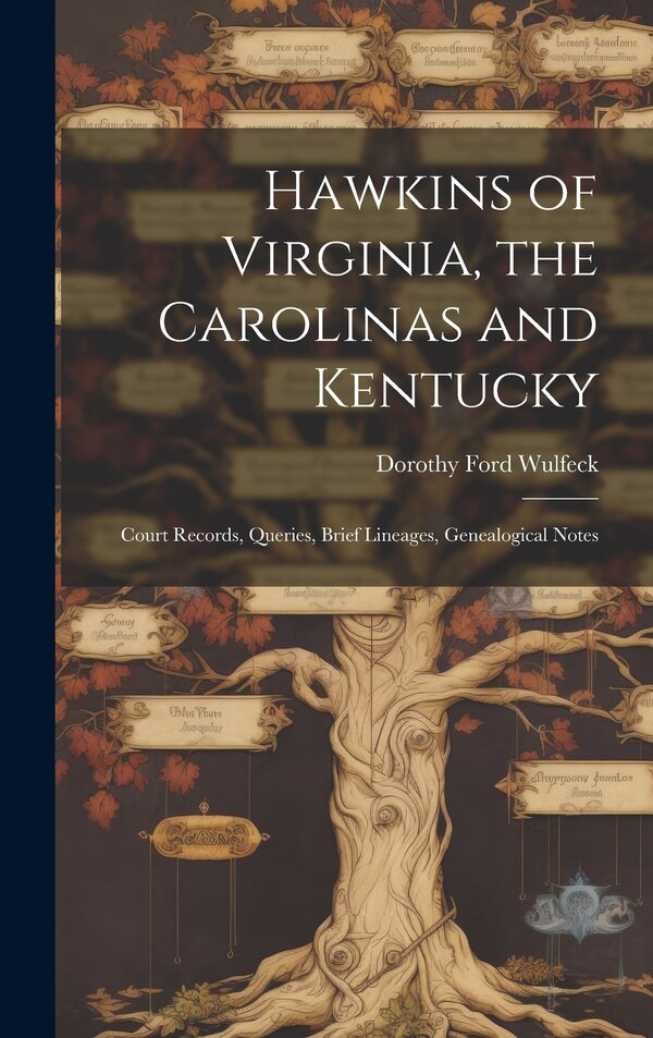 Hawkins of Virginia the Carolinas and Kentucky by Dorothy Ford 1897- Wulfeck, Hardcover | Indigo Chapters
