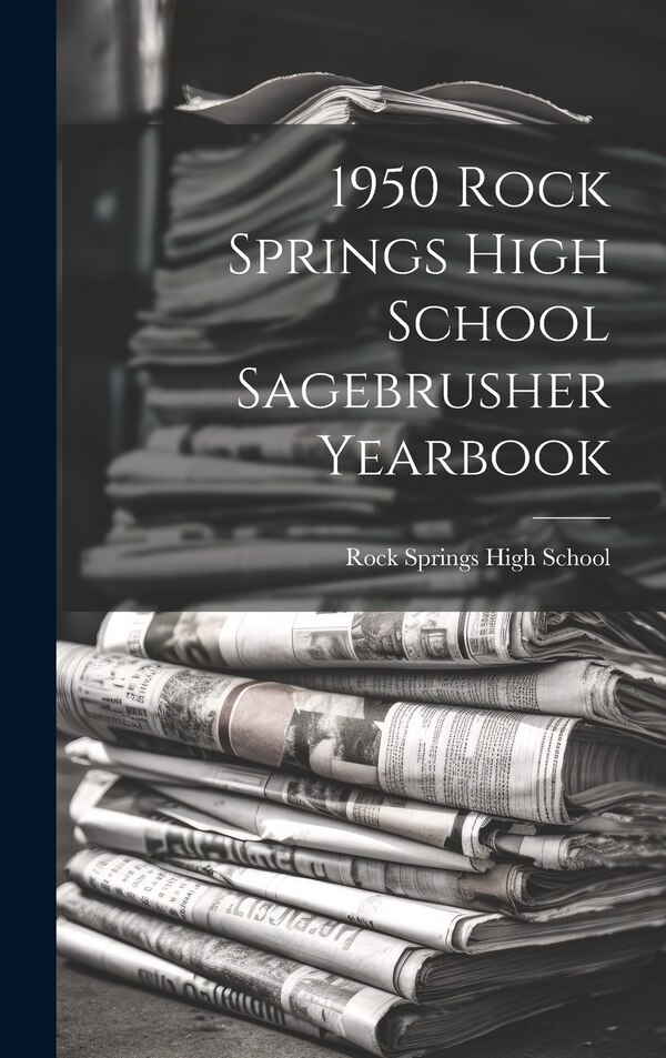 1950 Rock Springs High School Sagebrusher Yearbook, Hardcover | Indigo Chapters
