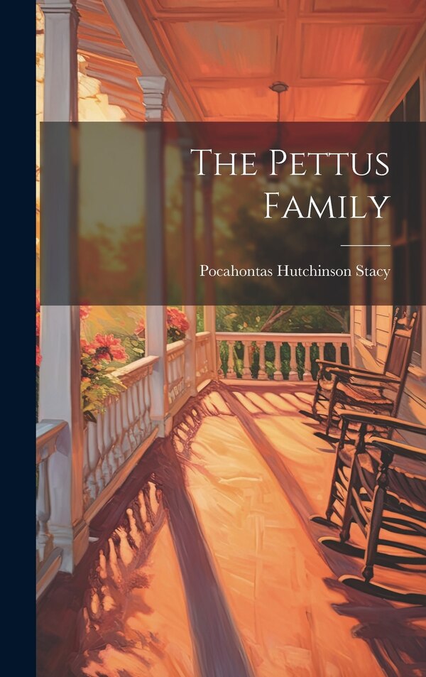The Pettus Family by Pocahontas Hutchinson 1863-1 Stacy, Hardcover | Indigo Chapters
