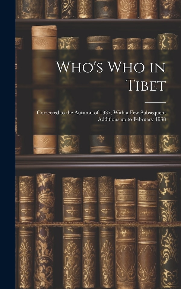 Who's Who in Tibet by Anonymous, Hardcover | Indigo Chapters