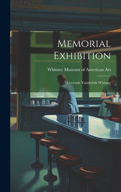 Memorial Exhibition by Whitney Museum Of American Art, Hardcover | Indigo Chapters