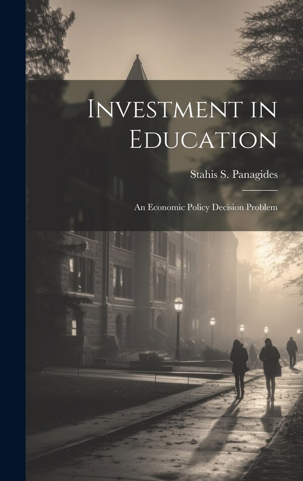 Investment in Education by Stahis S (Stahis Solomon) Panagides, Hardcover | Indigo Chapters