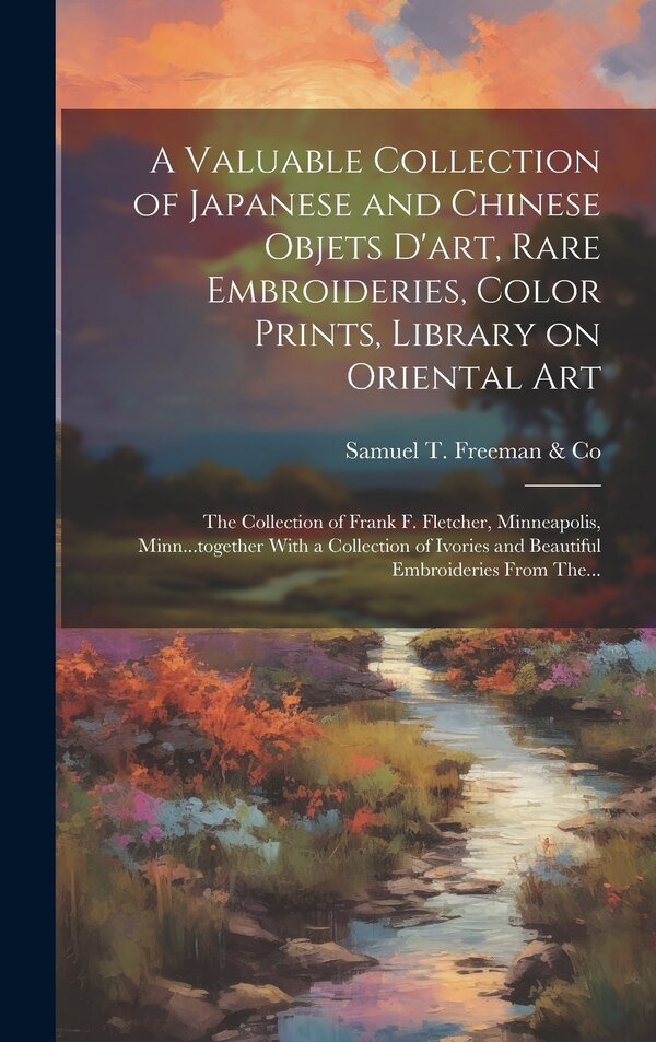 A Valuable Collection of Japanese and Chinese Objets D'art Rare Embroideries Color Prints Library on Oriental Art; the Collection of