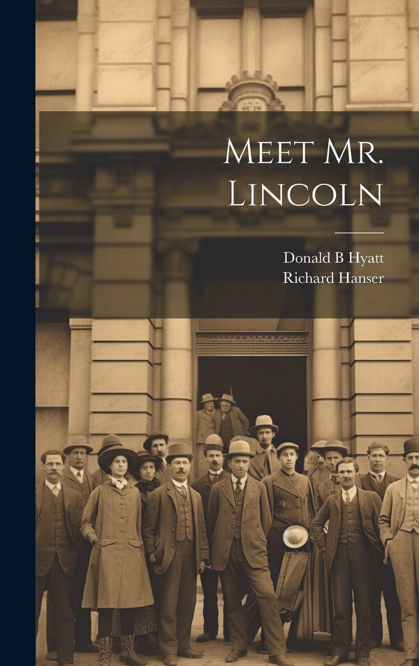 Meet Mr. Lincoln by Richard Hanser, Hardcover | Indigo Chapters