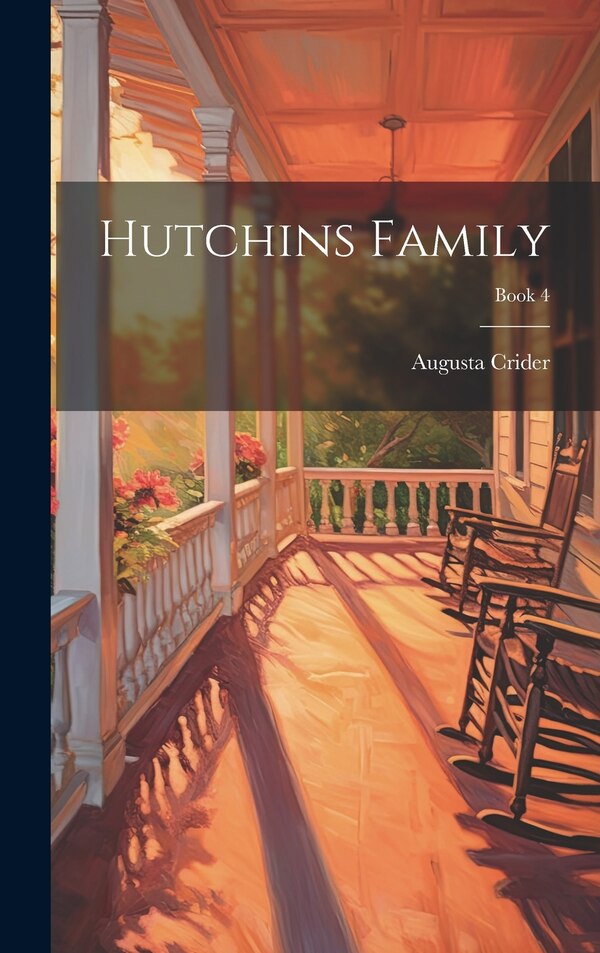 Hutchins Family; Book 4 by Augusta Crider, Hardcover | Indigo Chapters