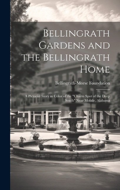 charm Spot of the Deep South by Bellingrath-Morse Foundation, Hardcover | Indigo Chapters