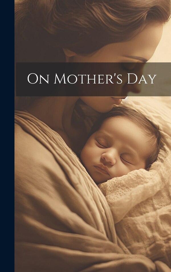 On Mother's Day by Anonymous, Hardcover | Indigo Chapters