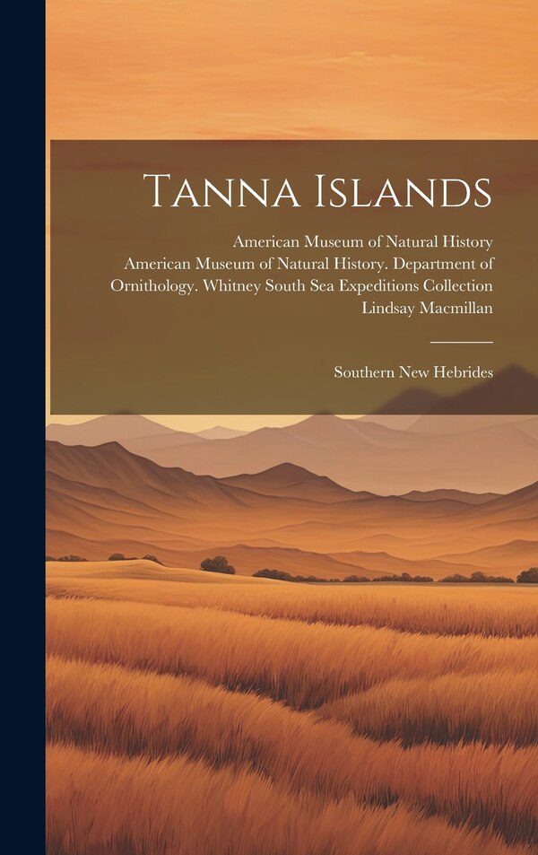 Tanna Islands by Lindsay Macmillan, Hardcover | Indigo Chapters