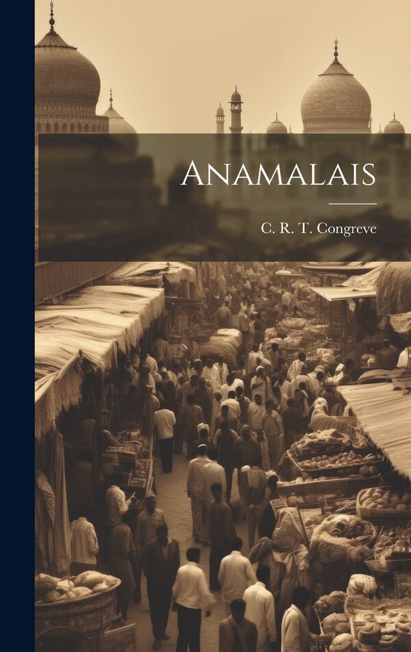 Anamalais by C R T Congreve, Hardcover | Indigo Chapters