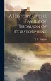 A History of the Family of Thomson of Corstorphine by T R (Theodore Radford) 18 Thomson, Hardcover | Indigo Chapters