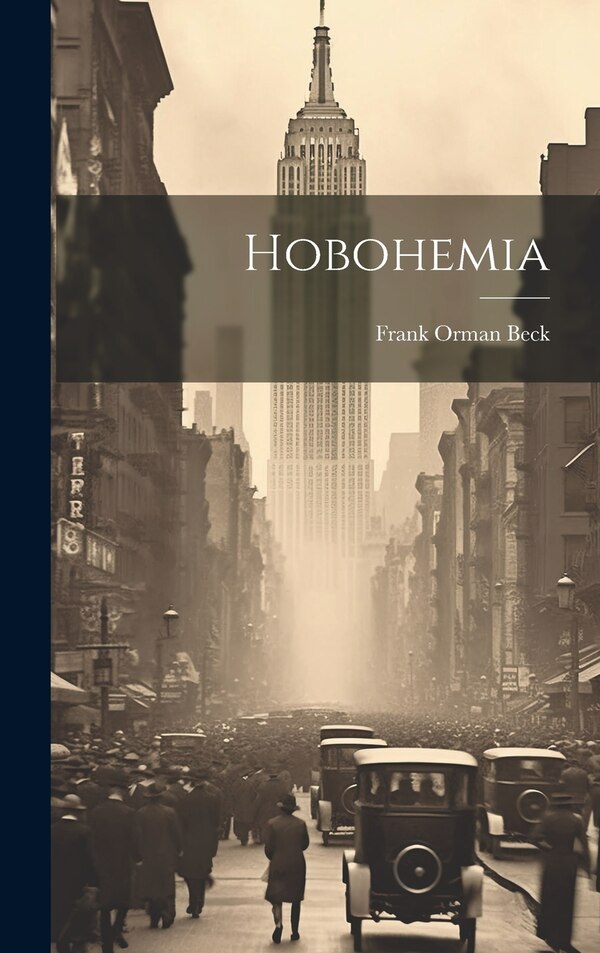 Hobohemia by Frank Orman Beck, Hardcover | Indigo Chapters