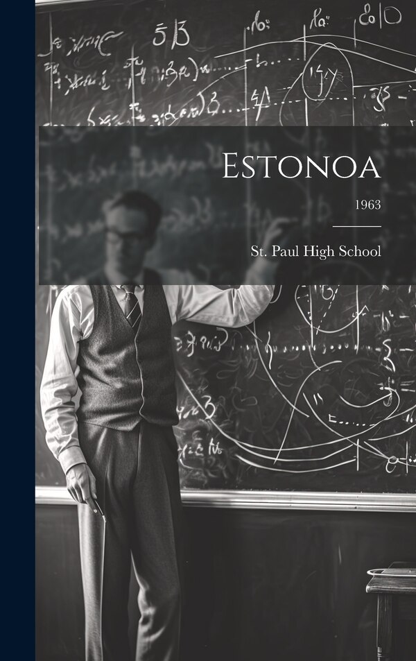 Estonoa; 1963 by St Paul High School, Hardcover | Indigo Chapters