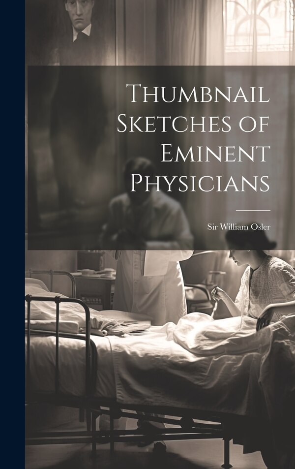 Thumbnail Sketches of Eminent Physicians by Anonymous, Hardcover | Indigo Chapters