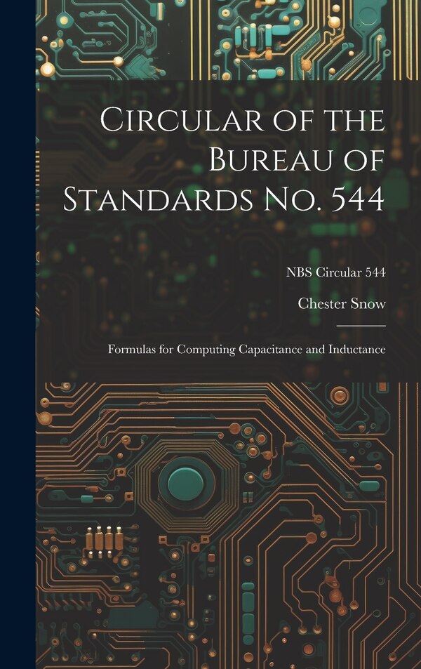 Circular of the Bureau of Standards No. 544 by Chester Snow, Hardcover | Indigo Chapters