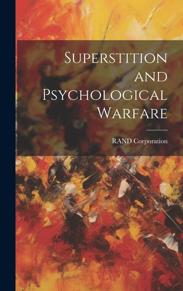 Superstition and Psychological Warfare by RAND Corporation, Hardcover | Indigo Chapters