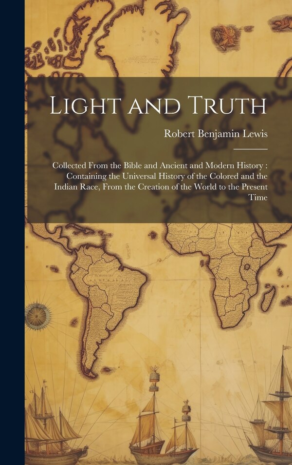 Light and Truth by Robert Benjamin Lewis, Hardcover | Indigo Chapters