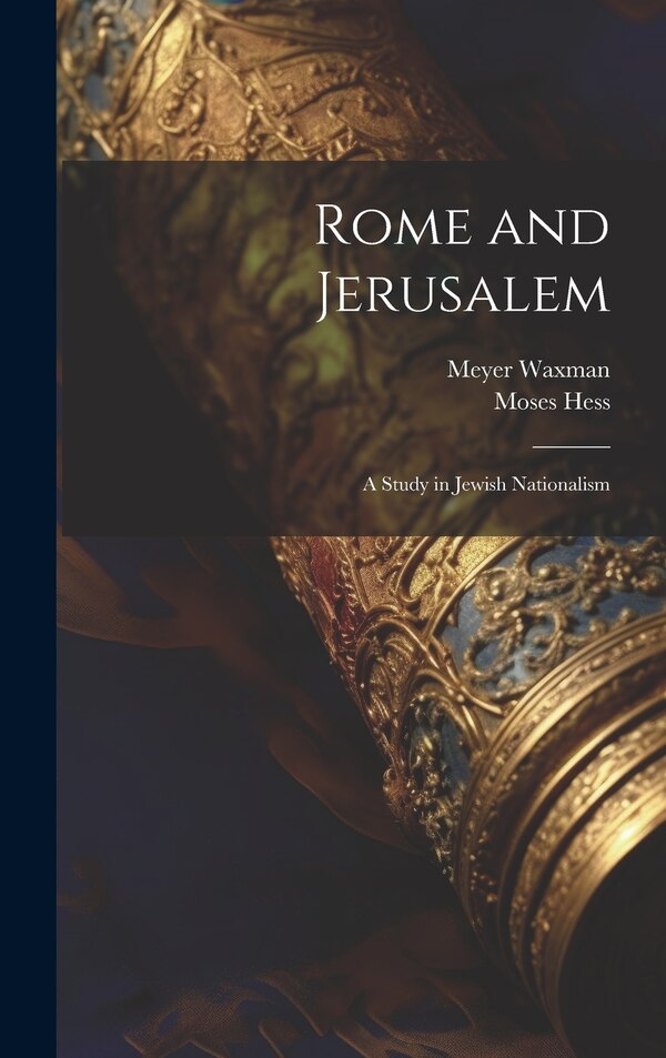 Rome and Jerusalem by Meyer Waxman, Hardcover | Indigo Chapters