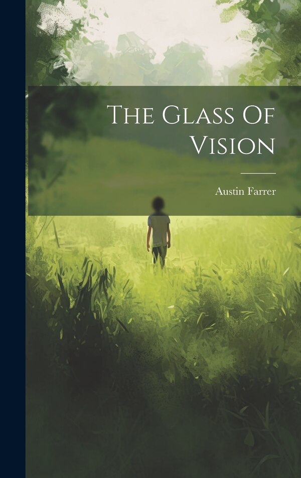 The Glass Of Vision by Austin Farrer, Hardcover | Indigo Chapters