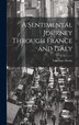 A Sentimental Journey Through France and Italy by Laurence Sterne, Hardcover | Indigo Chapters