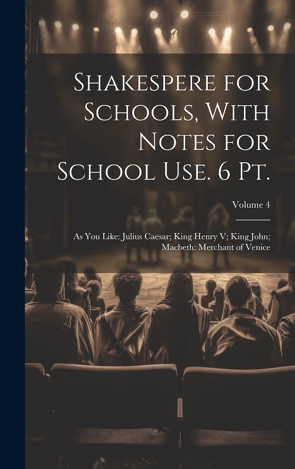Shakespere for Schools With Notes for School Use. 6 Pt by Anonymous, Hardcover | Indigo Chapters
