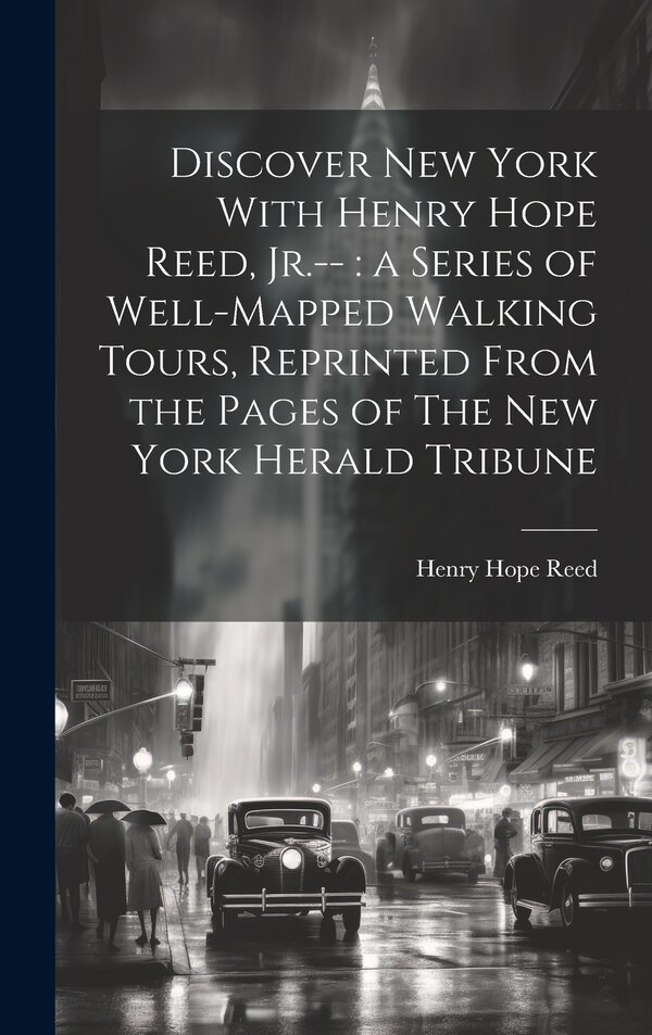 Discover New York With Henry Hope Reed Jr. -, Hardcover | Indigo Chapters
