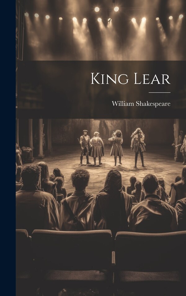 King Lear by William Shakespeare, Hardcover | Indigo Chapters