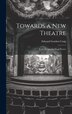 Towards a new Theatre; Forty Designs for Stage Scenes by Edward Gordon Craig, Hardcover | Indigo Chapters