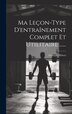 Ma Leçon-type D'entraînement Complet Et Utilitaire by Georges Hébert, Hardcover | Indigo Chapters