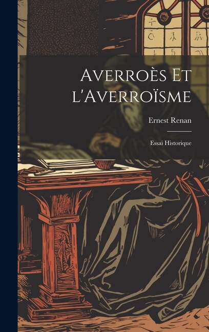 Averroès et l'Averroïsme by Ernest Renan, Hardcover | Indigo Chapters