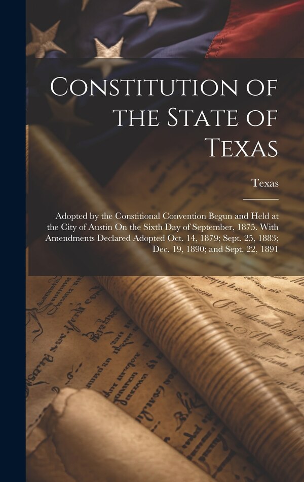 Constitution of the State of Texas, Hardcover | Indigo Chapters
