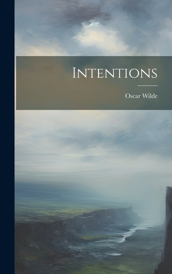 Intentions by Oscar Wilde, Hardcover | Indigo Chapters