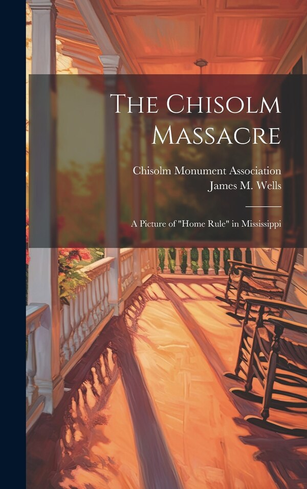 The Chisolm Massacre by James M Wells, Hardcover | Indigo Chapters