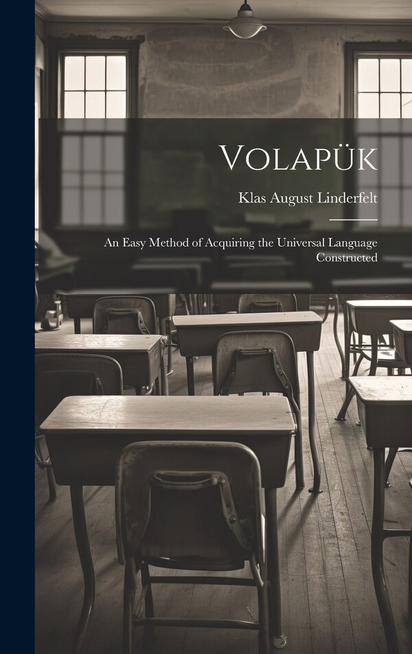 Volapük by Klas August Linderfelt, Hardcover | Indigo Chapters