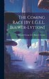 The Coming Race [By E.G.E.L. Bulwer-Lytton] by Edward George E L Bulwer- Lytton, Hardcover | Indigo Chapters