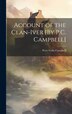 Account of the Clan-Iver [By P.C. Campbell] by Peter Colin Campbell, Hardcover | Indigo Chapters