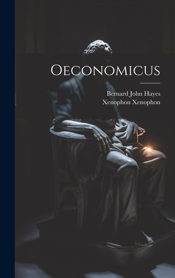 Oeconomicus by Xenophon Xenophon, Hardcover | Indigo Chapters