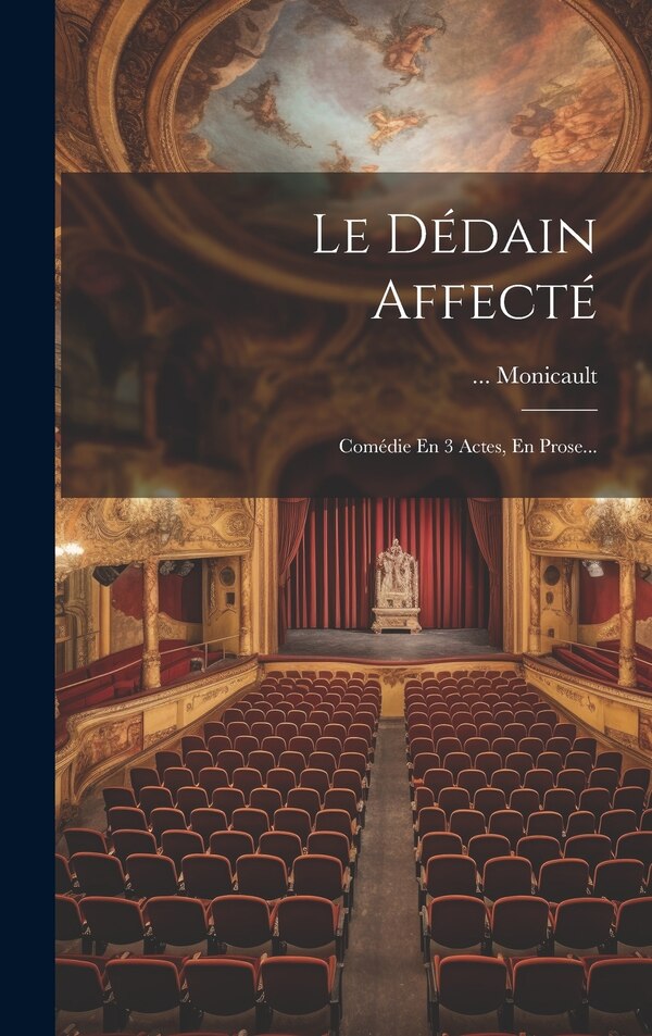Le Dédain Affecté by Monicault, Hardcover | Indigo Chapters