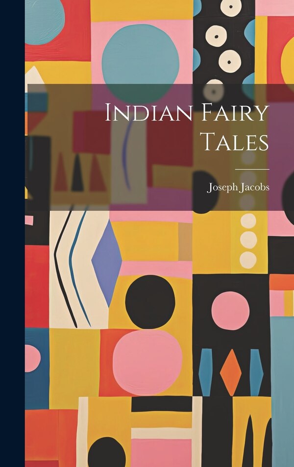 Indian Fairy Tales by Jacobs Joseph, Hardcover | Indigo Chapters