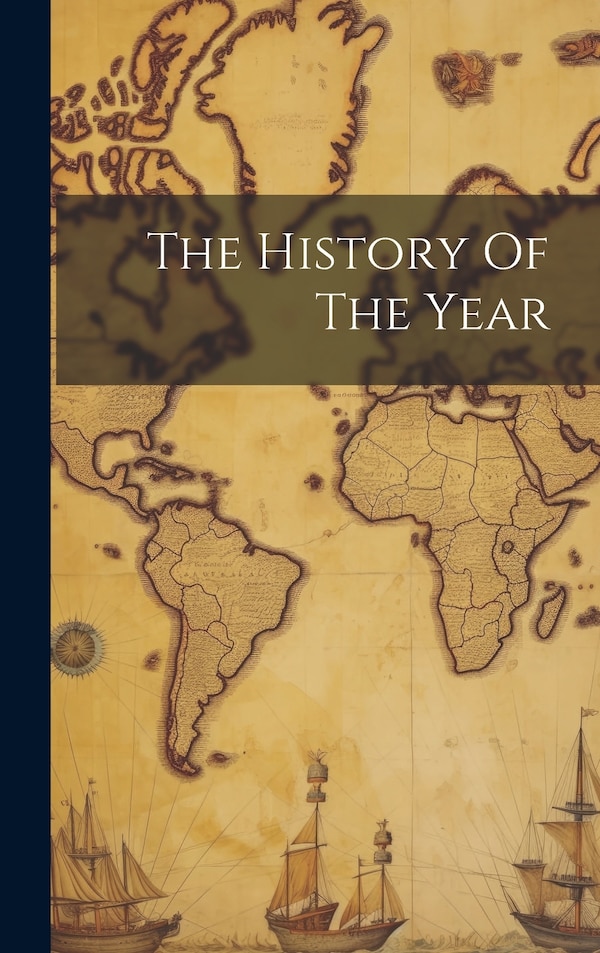 The History Of The Year by Anonymous, Hardcover | Indigo Chapters