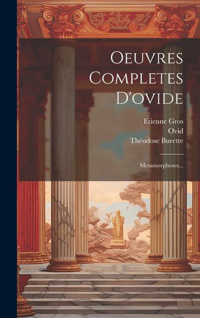 Oeuvres Completes D'ovide by Théodose Burette, Hardcover | Indigo Chapters